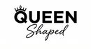 Queen Shaped